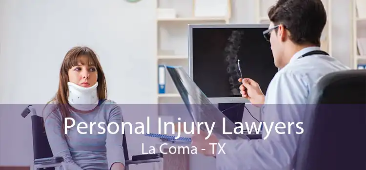 Personal Injury Lawyers La Coma - TX