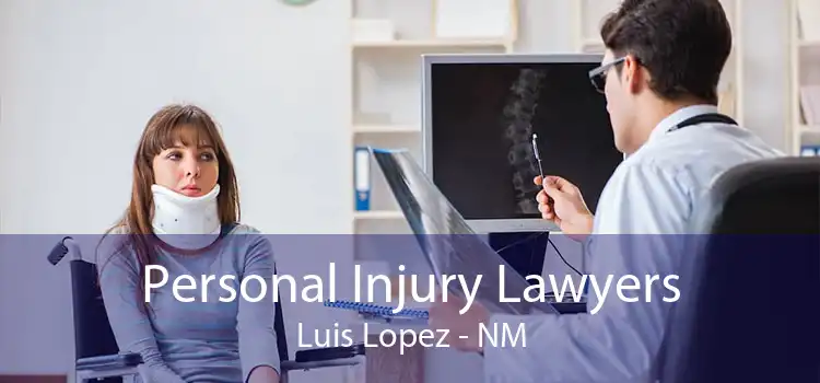 Personal Injury Lawyers Luis Lopez - NM