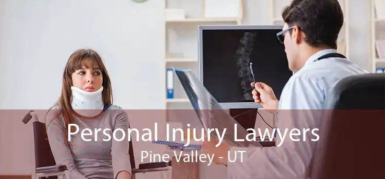 Personal Injury Lawyers Pine Valley - UT