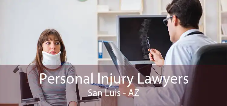 Personal Injury Lawyers San Luis - AZ