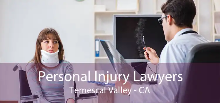 Personal Injury Lawyers Temescal Valley - CA