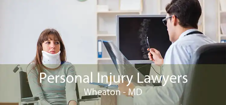 Personal Injury Lawyers Wheaton - MD