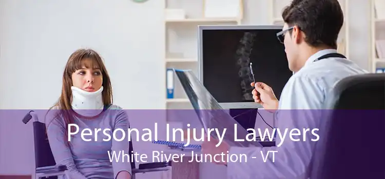 Personal Injury Lawyers White River Junction - VT
