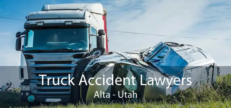 Truck Accident Lawyers Alta - Utah
