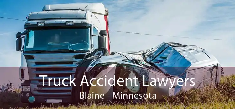 Truck Accident Lawyers Blaine - Minnesota
