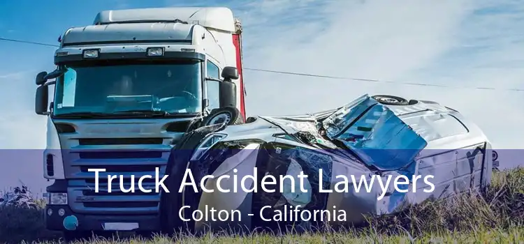 Truck Accident Lawyers Colton - California