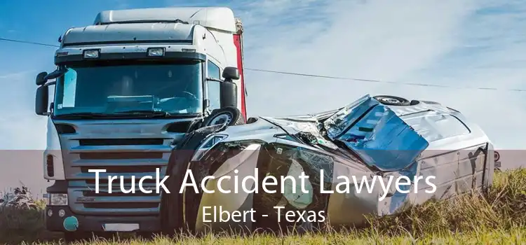 Truck Accident Lawyers Elbert - Texas