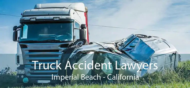 Truck Accident Lawyers Imperial Beach - California