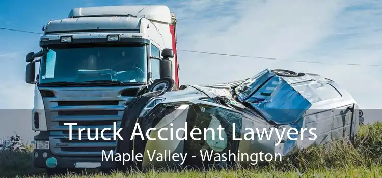 Truck Accident Lawyers Maple Valley - Washington