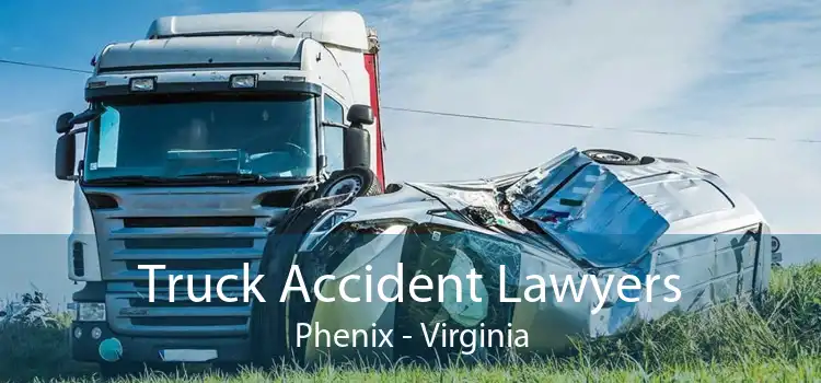 Truck Accident Lawyers Phenix - Virginia