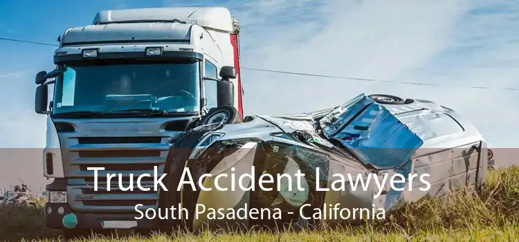 Truck Accident Lawyers South Pasadena - California